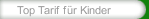 Top Tarif für Kinder